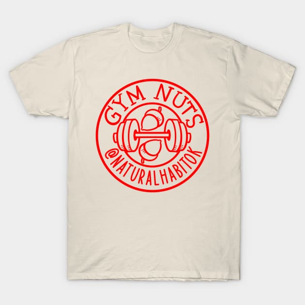 Gym Nuts T-Shirt by naturalhabitatshorts